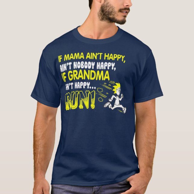 Camiseta If grandma aint happy run shirt (Frente)