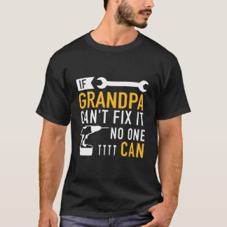Camiseta If Grandpa Can'T Fix It No One Can