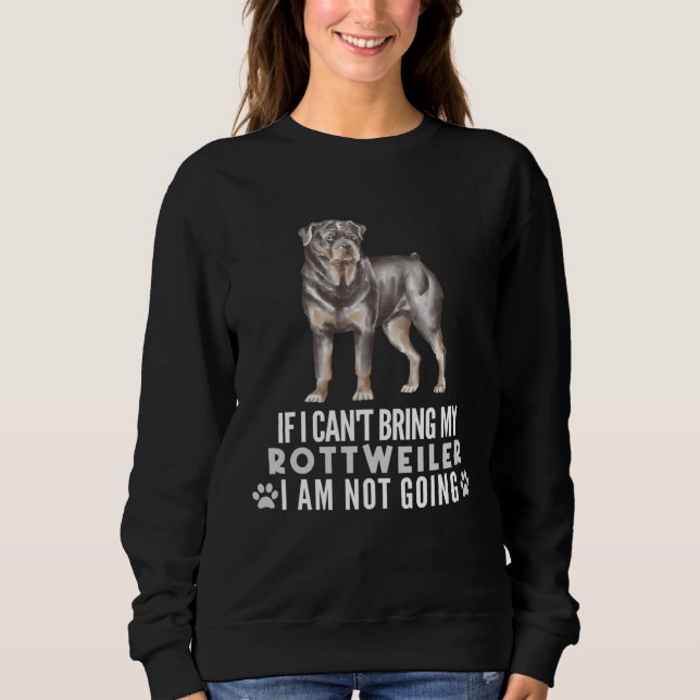 Camiseta If I can t Bring My Rottweiler I m Not Going  Dog (Frente)