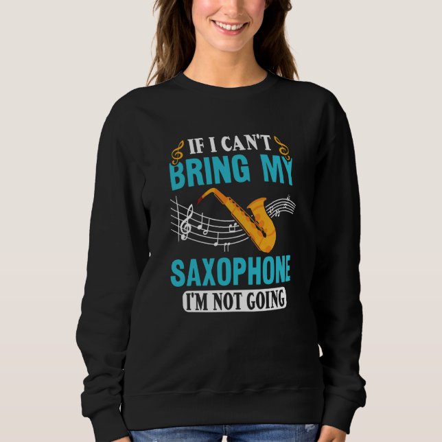 Camiseta If I Can't Bring My Saxophone I'm Not Going Saxoph (Frente)