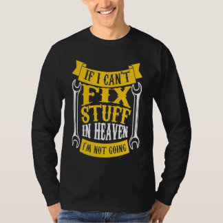 Camiseta if I can't fix stuff in heaven I'm not going handy