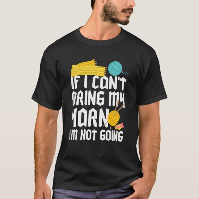 Camiseta If I Can't Take My Yarn I'm Not Going Funny Croche (Frente)