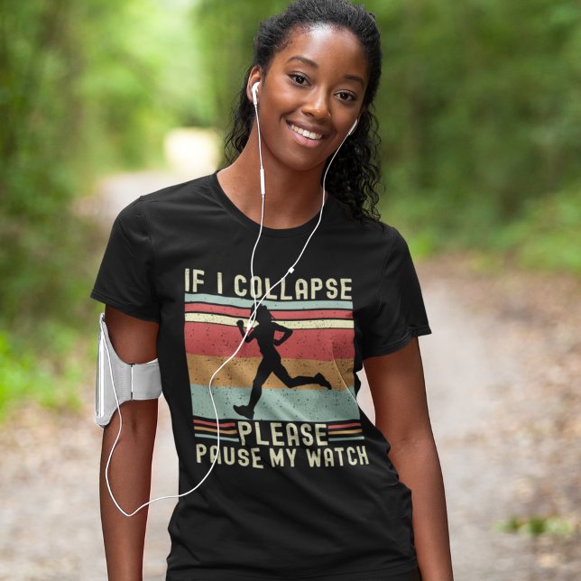 Camiseta If I Collapse Plese Pause My Watch Funny Runner (Criador carregado)