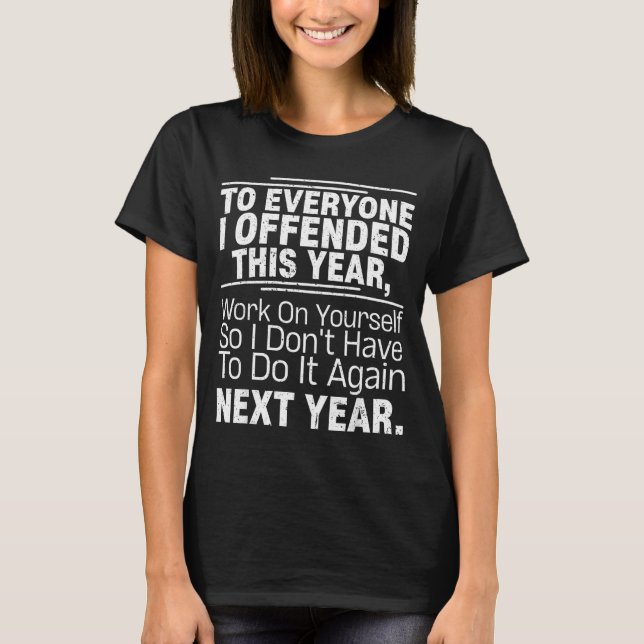 Camiseta If I Offended You Work On Yourself Funny New Year  (Frente)