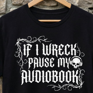 Camiseta If I Wreck Pause My Audiobook,Funny Book 