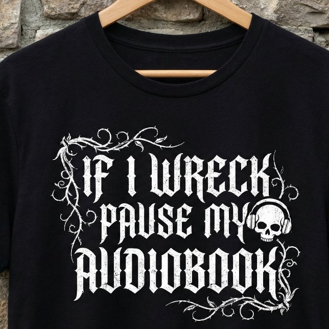 Camiseta If I Wreck Pause My Audiobook,Funny Book  (Criador carregado)