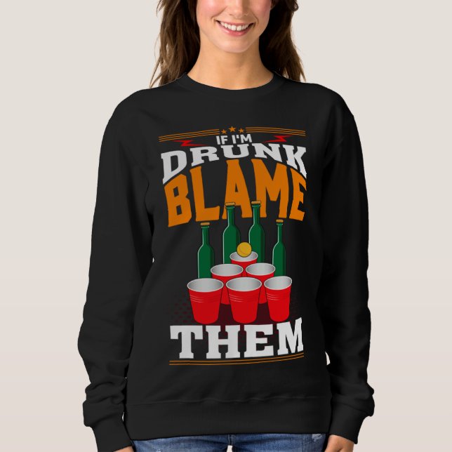 Camiseta If I'm Drunk Blame Them Funny Beer Day Drinker (Frente)