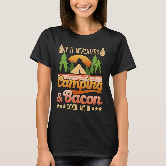 Camiseta If It Involves Camping And Bacon Count Me In  Camp (Frente)