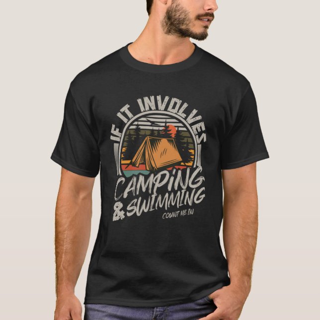 Camiseta If it Involves Camping and Swimming Count Me In (Frente)
