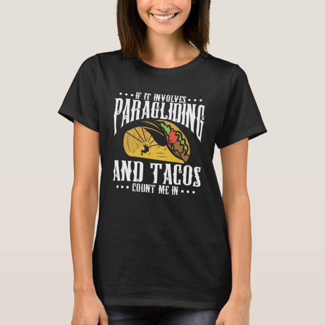 Camiseta If It Involves Paragliding And Tacos Parachute Tac (Frente)