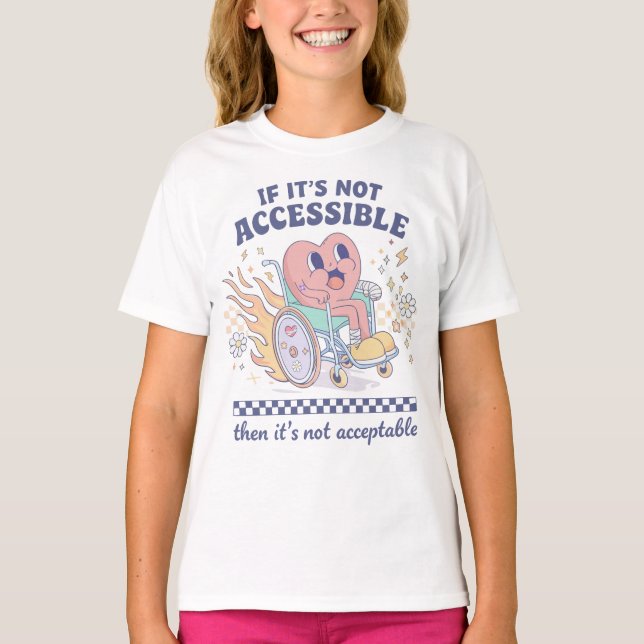 Camiseta If it’s not accessible then it’s not acceptable (Frente)