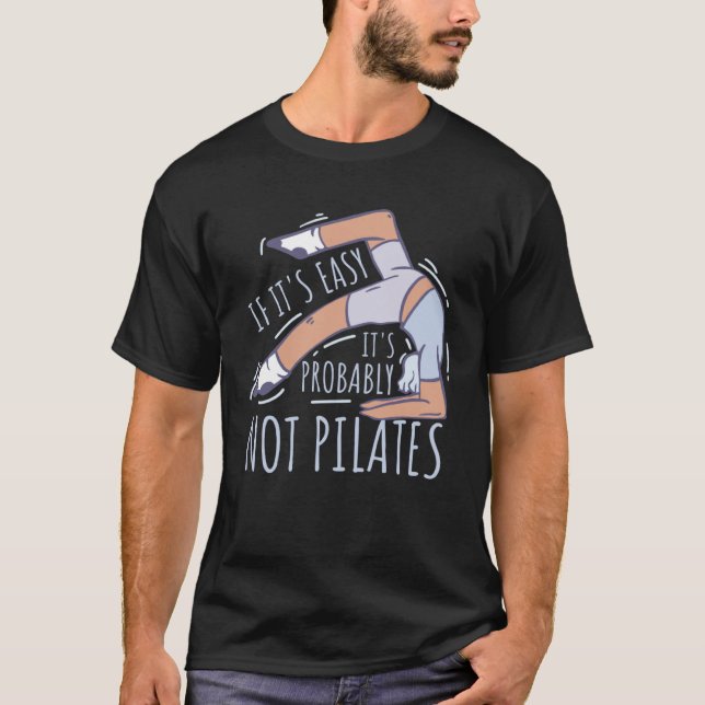 Camiseta If Its Easy Its Probably Not Pilates (Frente)