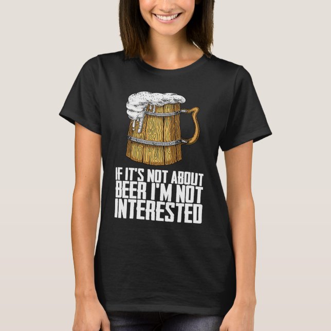 Camiseta If its not about beer im not interested (Frente)