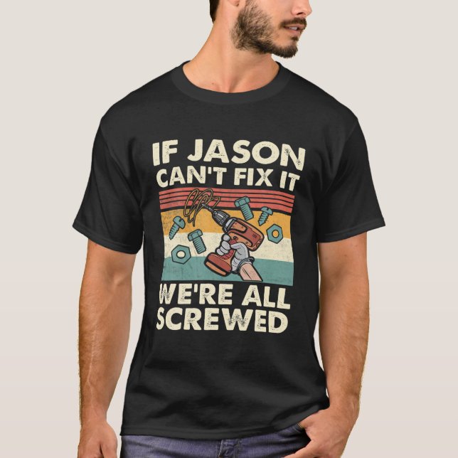Camiseta If Jason Can't Fix It We're All Screwed (Frente)