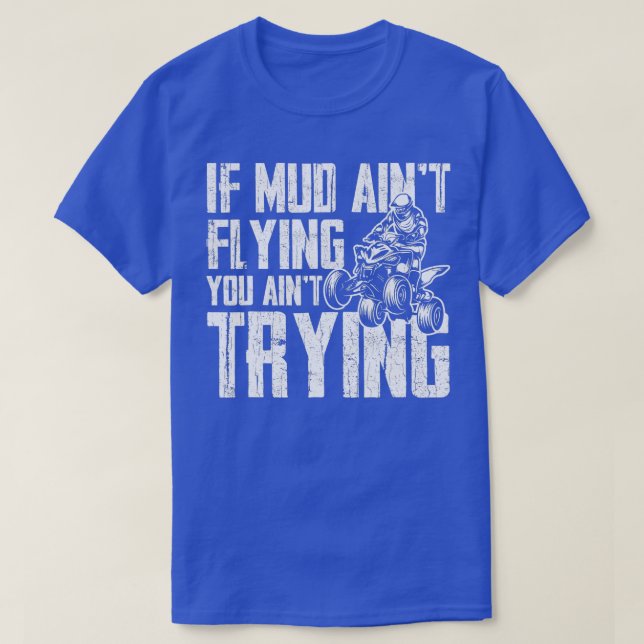Camiseta If Mud Aint Flying You Aint Trying Funny Mudding M (Frente do Design)
