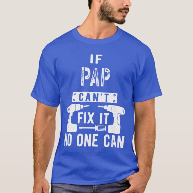 Camiseta If Pap Cant Fi It No One Can Grandpa gift (Frente)