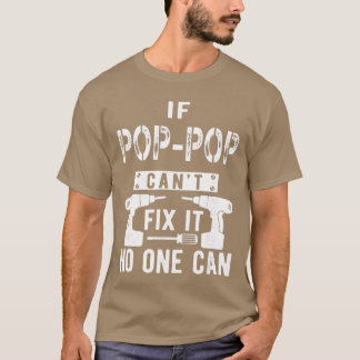 Camiseta If PopPop Cant Fi It No One Can Grandpa girl