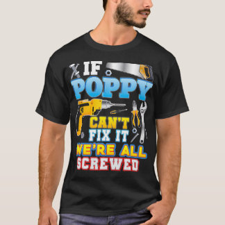 Camiseta If Poppy Can't Fi It We're All Screwed Father Day 