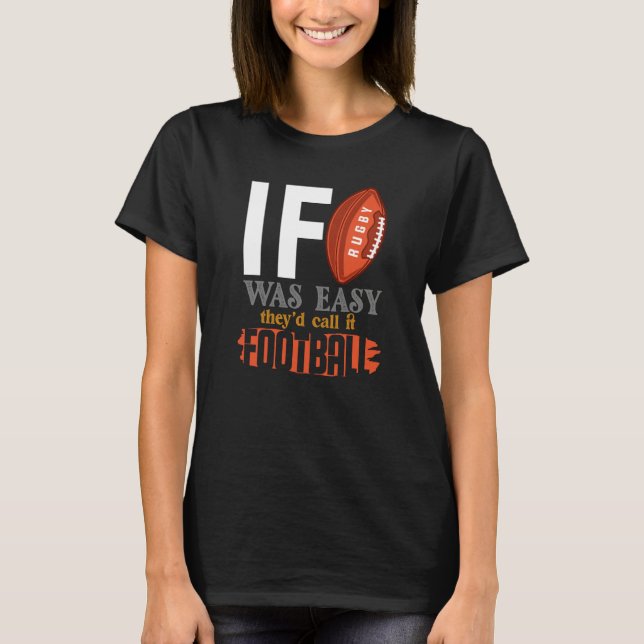 Camiseta If Rugby Was Easy They Would Call It Football (Frente)