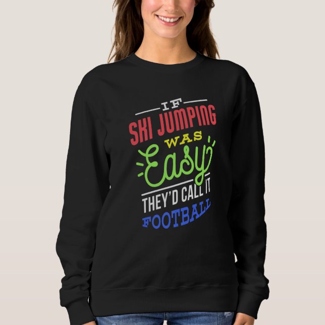 Camiseta If Ski Jumping Was Easy Saying Funny Ski Jumper Pr (Frente)