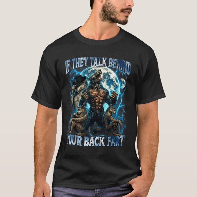 Camiseta If They Talk Behind Your Back Fart Funny Cringe Al (Frente)