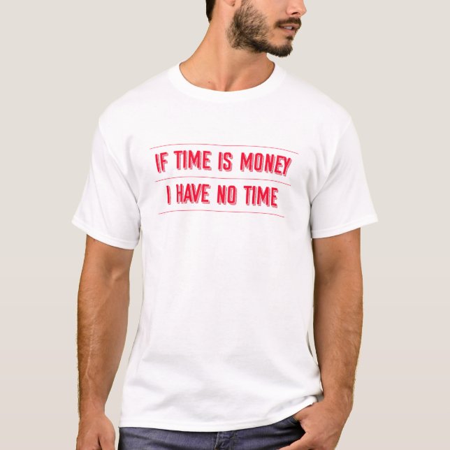 Camiseta If time is money - Funny Phrases (Frente)