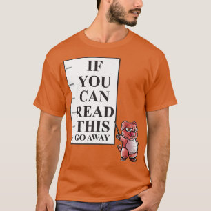 Camiseta If You Can Read This Go Away Pig Farm Farmer Intro