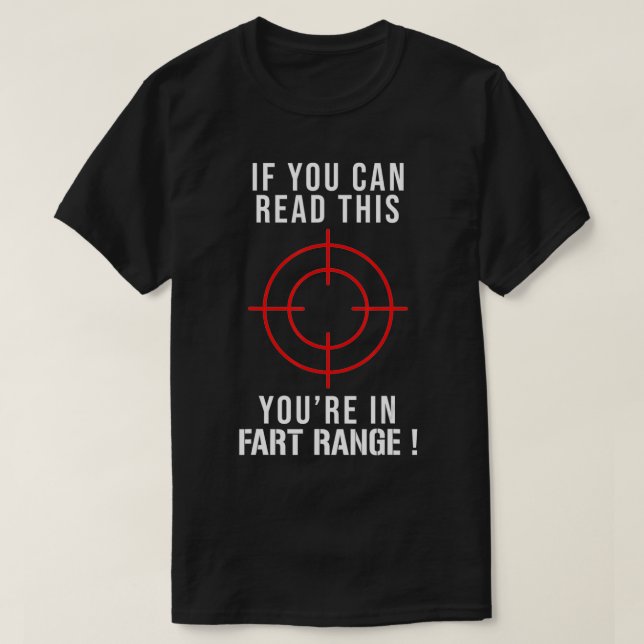 Camiseta If You Can Read This You're In Fart Range  (Frente do Design)