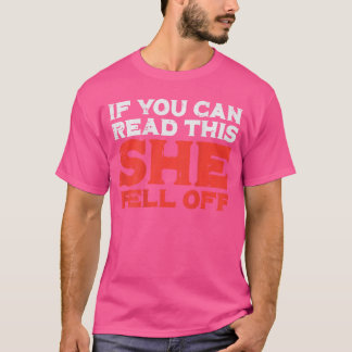 Camiseta If You Can Readhis She Fell Off Funny Biker Motorc