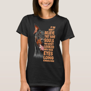 Camiseta If You Dont Believe They Have Souls Doberman Lover