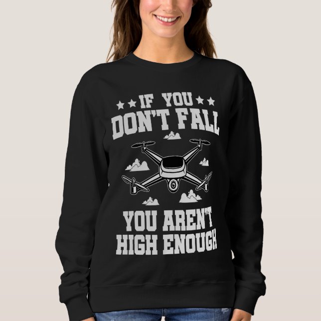 Camiseta If You Don't Fall You Aren't High Enough Drone Fly (Frente)