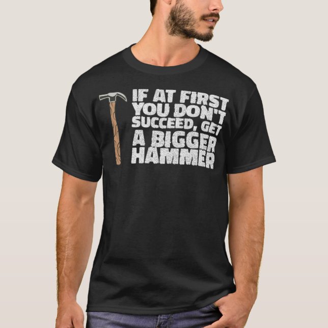 Camiseta IF YOU DONT SUCCEED, GET A HAMMER construction eca (Frente)