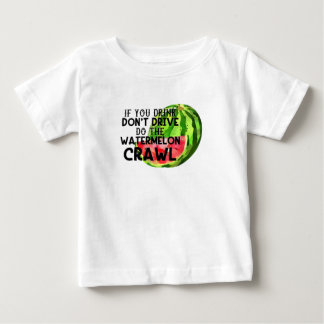 Camiseta If You Drink Don't Drive Do The Watermelon Crawl