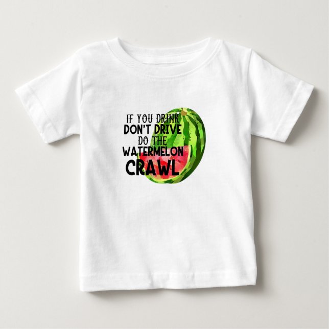 Camiseta If You Drink Don't Drive Do The Watermelon Crawl (Frente)