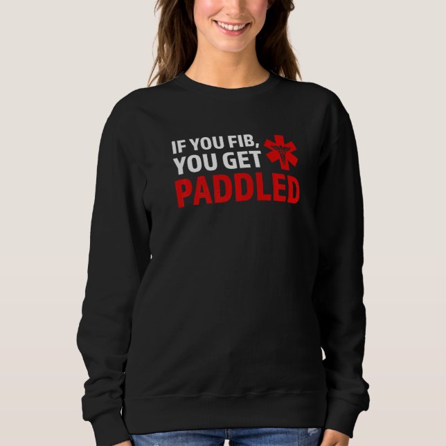 Camiseta if you fib you get paddled Ambulance Paramedic   (Frente)