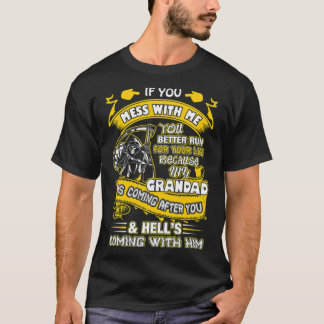 Camiseta If You Mess With Me Grandad Coming After You farm