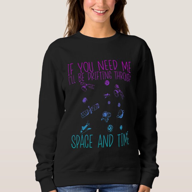 Camiseta If You Need Me I'll Be Drifting Through Space And  (Frente)