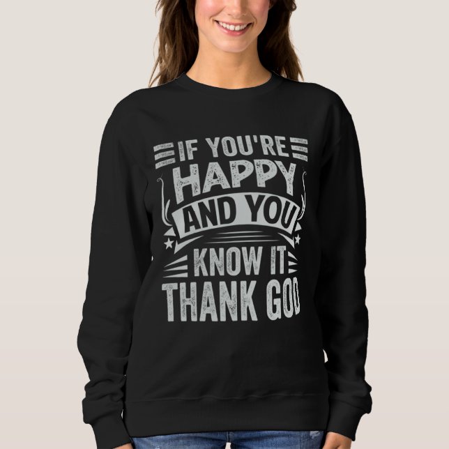Camiseta If You re Happy and You Know It  Thank God (Frente)