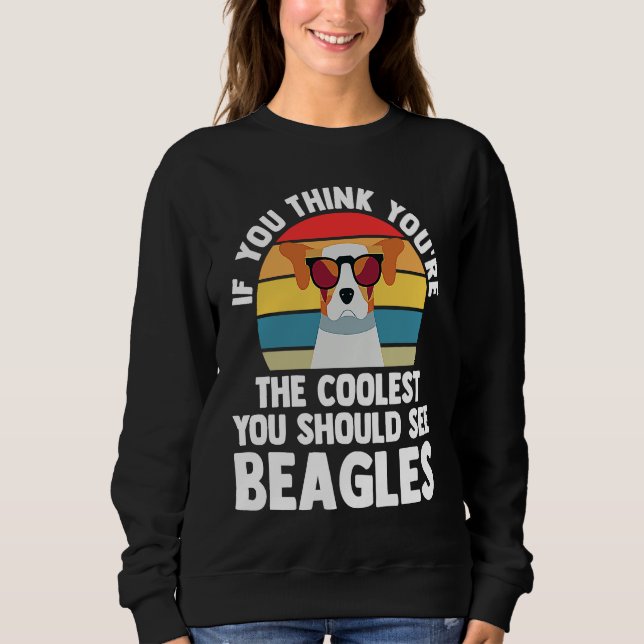 Camiseta if you think yiu're you chould see beagles beagles (Frente)