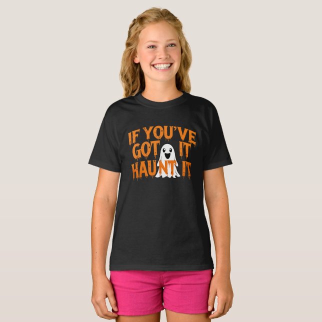 Camiseta If You’ve Got It, Haunt It – Funny Halloween Ghost (Frente Completa)