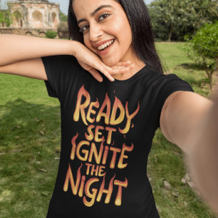 Camiseta Ignite a Noite: Pronto, Preparado, Fogo