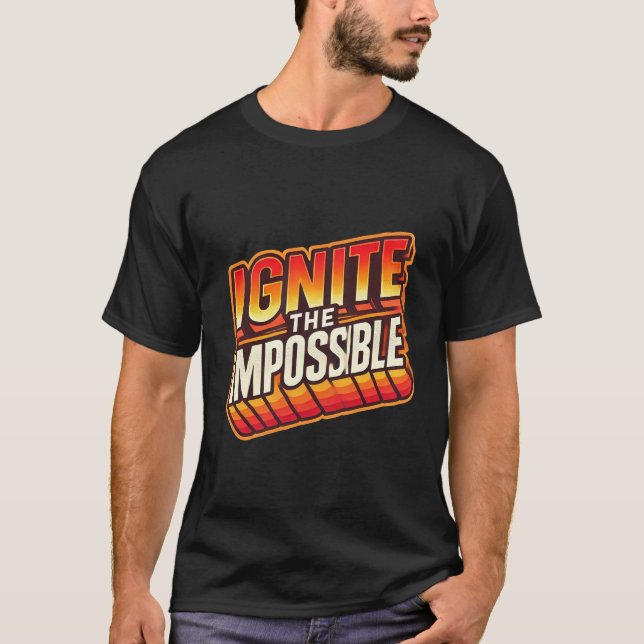 Camiseta Ignite seus sonhos: Torne o Impossível (Frente)