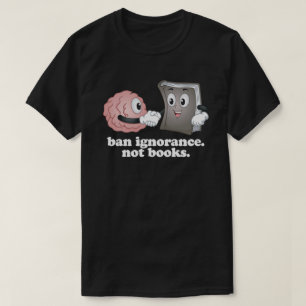 Camiseta Ignorância de Proibição Não Livros