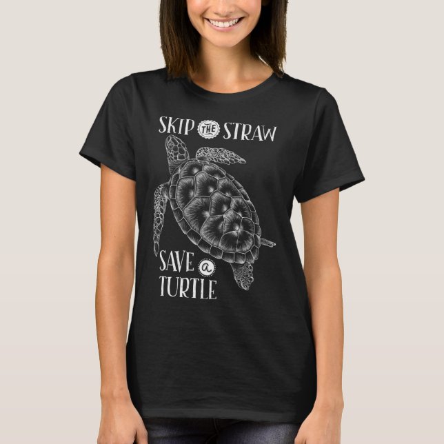 Camiseta Ignorar A Palha Guardar Uma Tartaruga (Frente)