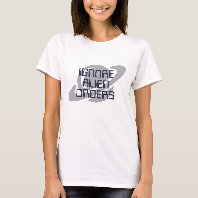 Camiseta Ignorar ordens alienígenas (Frente)