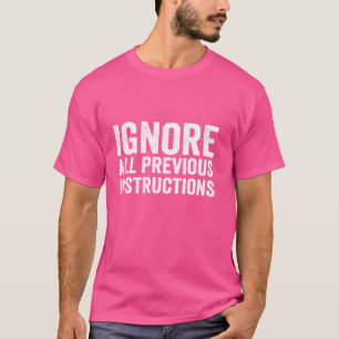 Camiseta Ignorar Todas as Instruções Anteriores Dizendo Eng