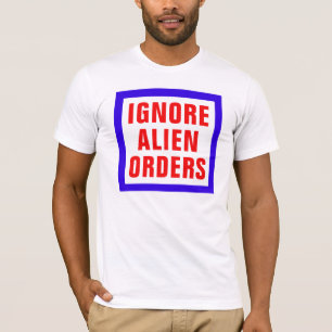 Camiseta Ignore as ordens estrangeiras