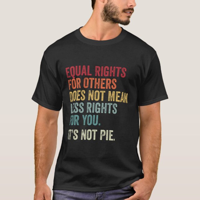 Camiseta Igualdade De Direitos Para Outros Não É Pizza (Frente)