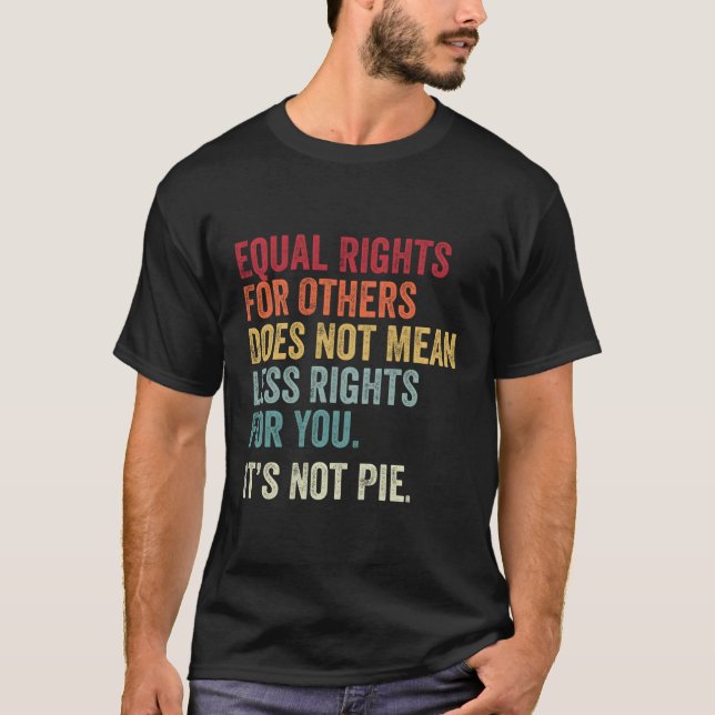 Camiseta Igualdade De Direitos Para Outros Não É Pizza (Frente)