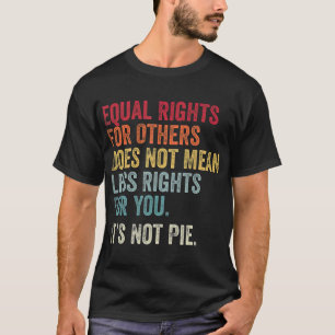 Camiseta Igualdade De Direitos Para Outros Não Pie T (